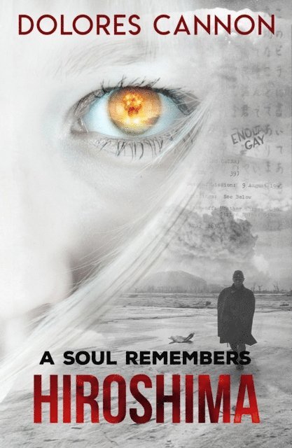 Dolores Cannon - Soul Remembers Hiroshima, E-bok
