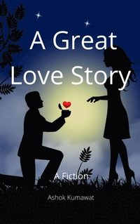 Great Love Story: A Fiction