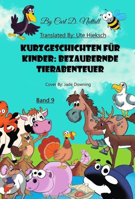 Carl D. Nuttall - Kurzgeschichten fur Kinder: Bezaubernde Tierabenteuer - Band 9, E-bok