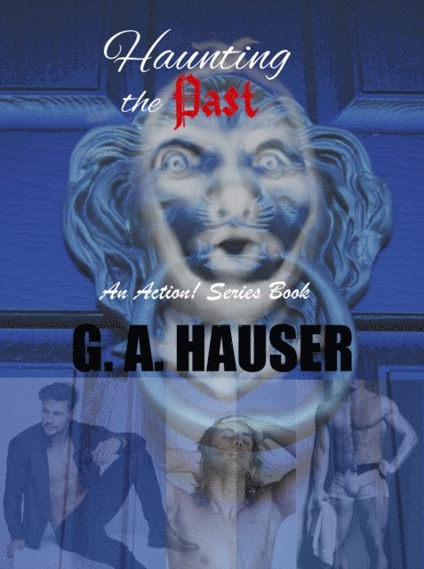 GA Hauser - Haunting the Past an Action! Series Book, E-bok