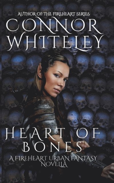 Connor Whiteley - Heart of Bones: A Fireheart Urban Fantasy Novella, E-bok
