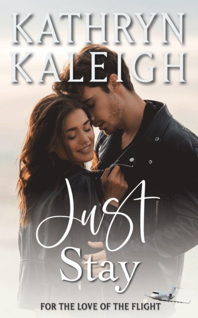 Kathryn Kaleigh - Just Stay, E-bok