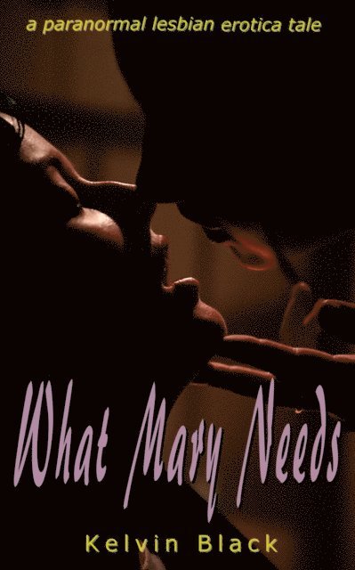 Kelvin Black - What Mary Needs, E-bok