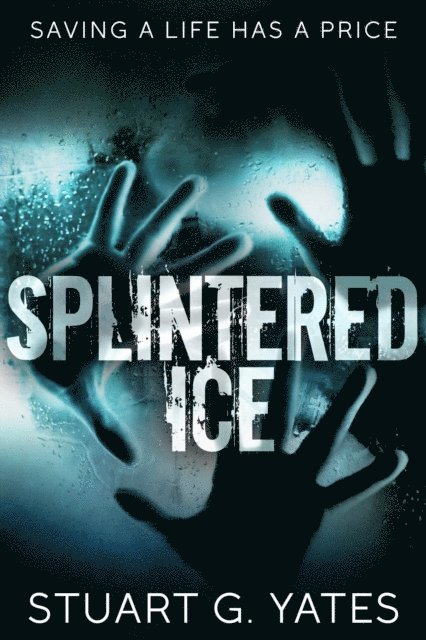 Stuart G. Yates - Splintered Ice, E-bok