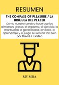 Resumen: The Compass of Pleasure / La Brujula Del Placer : Como Nuestro Cerebro Hace Que Los Alimentos Grasos, El Orgasmo, El Ejercicio, La Marihuana, La Generosidad, El Vodka, El Aprendizaje Y El J