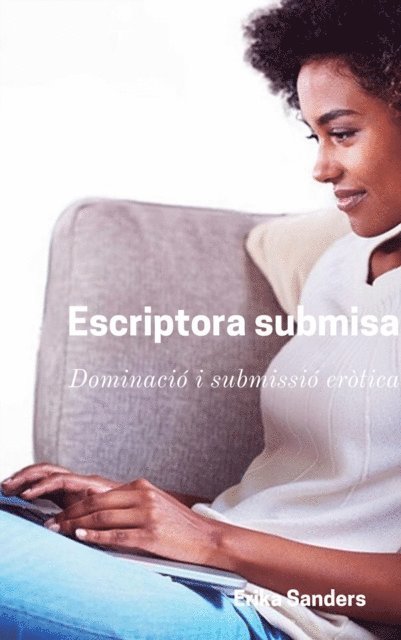 Erika Sanders - Escriptora submisa, E-bok