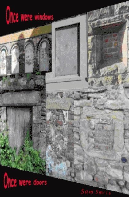 Sam Smith - Once Were Windows Once Were Doors, E-bok