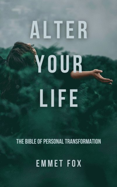 Emmet Fox - Alter Your Life, E-bok