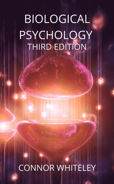 Connor Whiteley - Biological Psychology Third Edition, E-bok