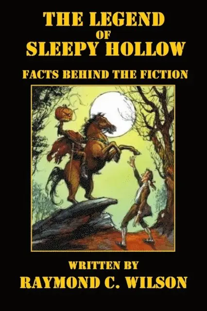 Raymond C. Wilson - Legend of Sleepy Hollow: Facts behind the Fiction, E-bok. Tillgänglighet: Lägg i varukorg