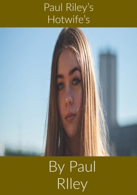 Paul Riley - Paul Riley's Hotwife's, E-bok