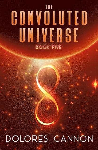 Dolores Cannon - Convoluted Universe Book 5, E-bok