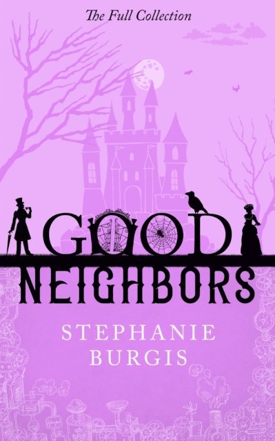 Stephanie Burgis - Good Neighbors: The Full Collection, E-bok