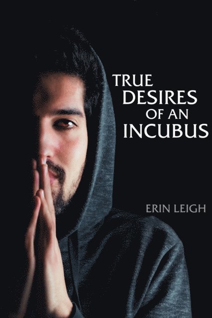 Erin Leigh - True Desires of an Incubus, E-bok. Tillgänglighet: Lägg i varukorg