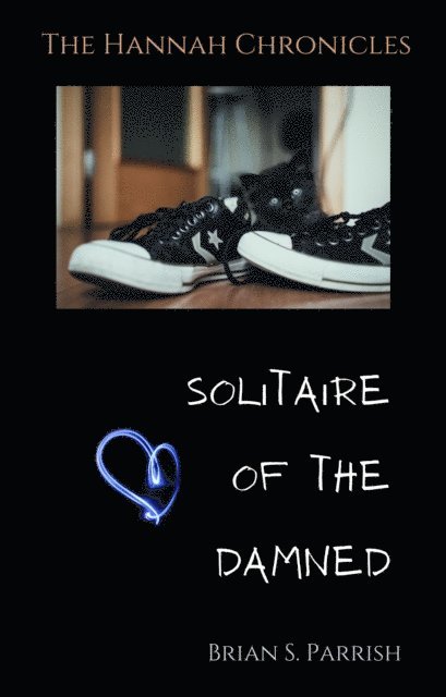 Brian S. Parrish - Solitaire of the Damned: The Hannah Chronicles, E-bok. Tillgänglighet: Lägg i varukorg