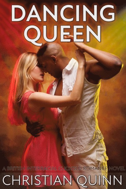Christian Quinn - Dancing Queen - A British Interracial Cuckold Romance Novel, E-bok. Tillgänglighet: Lägg i varukorg