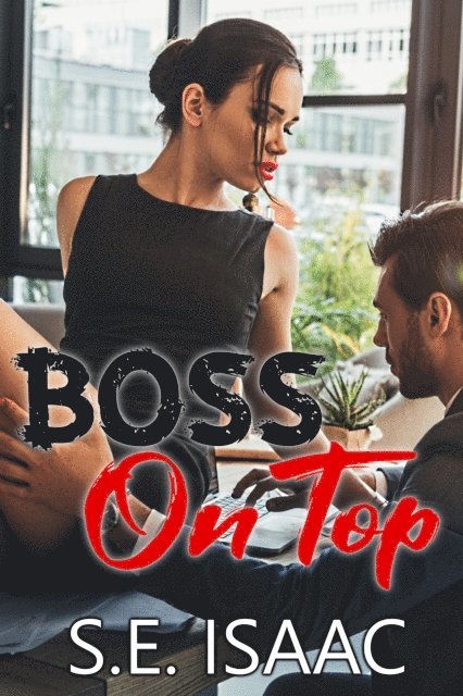 S.E. Isaac - Boss on Top, E-bok