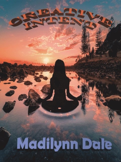 Madilynn Dale - Creative Intent, E-bok