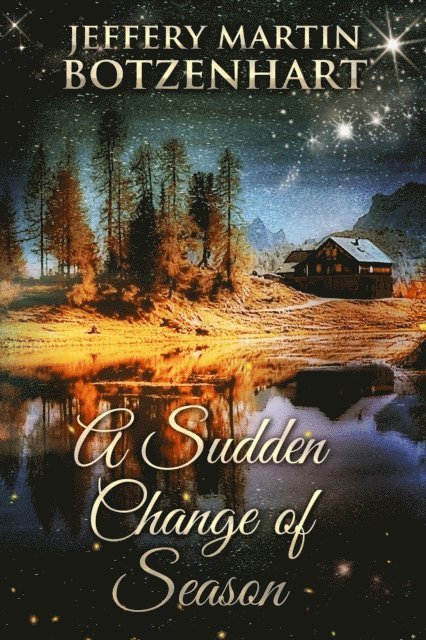 Jeffery Martin Botzenhart - Sudden Change of Season, E-bok