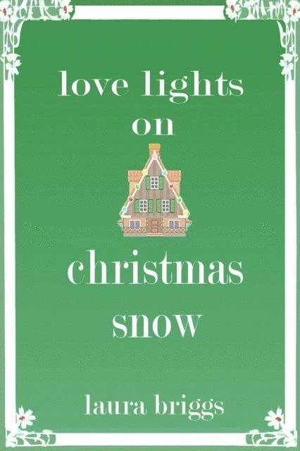 Laura Briggs - Love Lights on Christmas Snow, E-bok