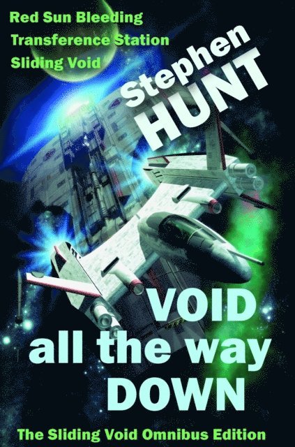 Stephen Hunt - Void All the Way Down, E-bok