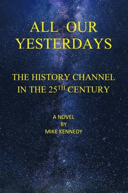 Mike Kennedy - All Our Yesterdays, E-bok