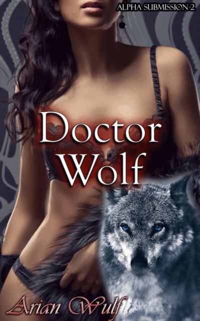 Arian Wulf - Alpha Submission 2: Doctor Wolf, E-bok. Tillgänglighet: Lägg i varukorg