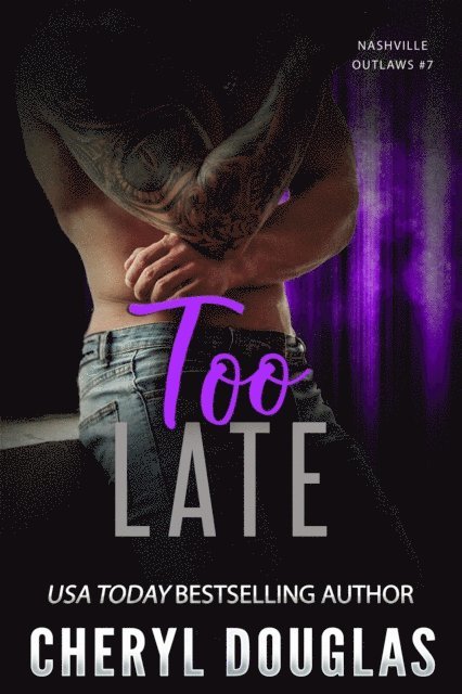 Cheryl Douglas - Too Late (Nashville Outlaws #7), E-bok