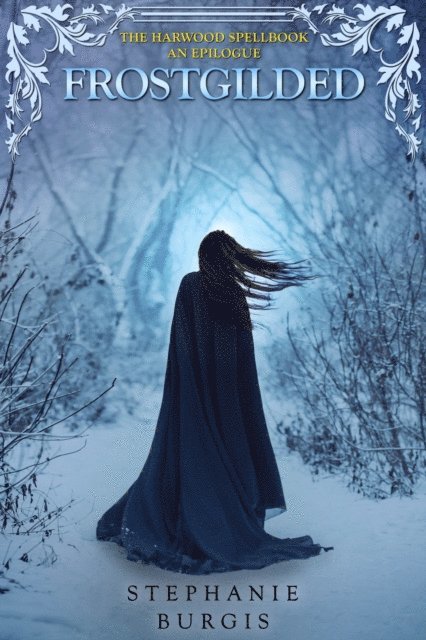 Stephanie Burgis - Frostgilded: The Harwood Spellbook: An Epilogue, E-bok