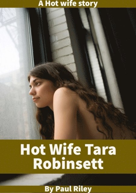 Paul Riley - Hot Wife Tara Robinsett, E-bok