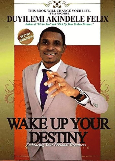 Duyilemi Akindele Felix - Wake Up Your Destiny: Embracing Your Personal Greatness, E-bok. Tillgänglighet: Lägg i varukorg