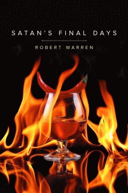 Robert Warren - Satan's Final Days, E-bok