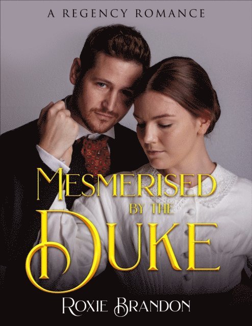 Roxie Brandon - Mesmerised by the Duke, E-bok