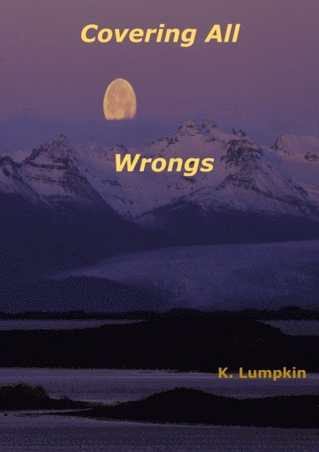 K. Lumpkin - Covering All Wrongs, E-bok