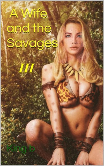 King B - Wife and the Savages (Book 3), E-bok