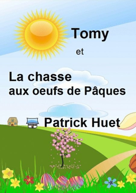 Patrick Huet - Tomy Et La Chasse Aux Oeufs De Paques, E-bok