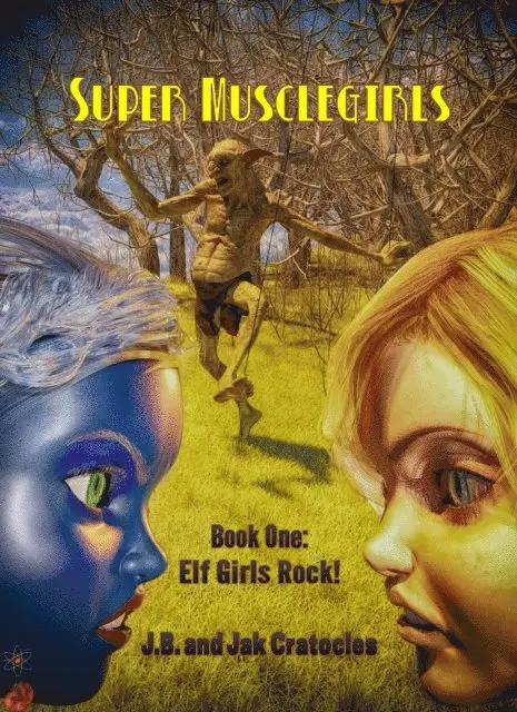 Jak Cratocles, J Baer - Super Musclegirls Book 1: Elf Girls Rock!, E-bok. Tillgänglighet: Lägg i varukorg
