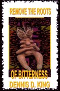 Remove the Roots of Bitterness