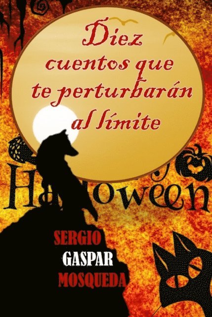 Sergio Gaspar Mosqueda - Diez cuentos que te perturbaran al limite, E-bok