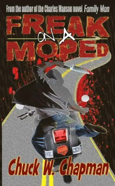 Chuck W. chapman - Freak on a Moped, E-bok. Tillgänglighet: Lägg i varukorg