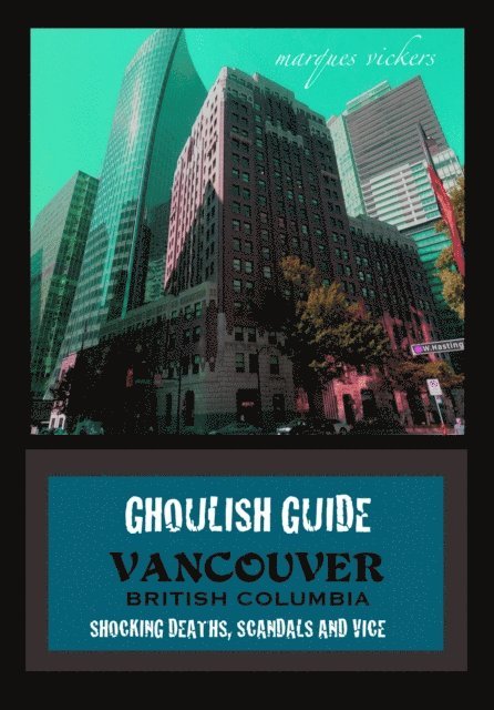 Marques Vickers - Twisted Tour Guide: Vancouver British Columbia, E-bok. Tillgänglighet: Lägg i varukorg