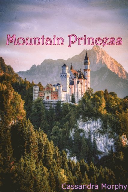 Cassandra Morphy - Mountain Princess, E-bok