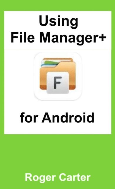 Roger Carter - Using File Manager Plus for Android, E-bok. Tillgänglighet: Lägg i varukorg