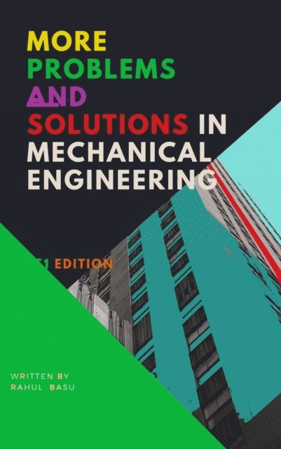 Rahul Basu - More Problems and Solutions in Engineering, E-bok