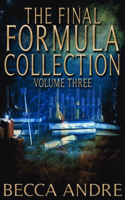 Becca Andre - Final Formula Collection: Volume Three, E-bok
