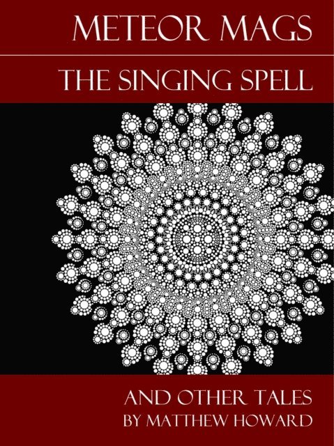 Matthew Howard - Meteor Mags: The Singing Spell and Other Tales, E-bok