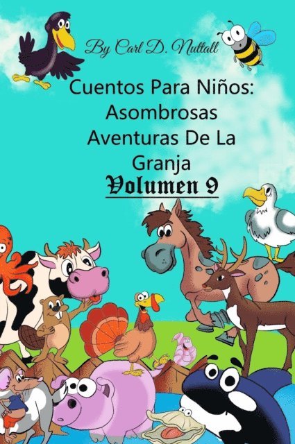 Carl D. Nuttall - Cuentos Para Ninos: Asombrosas Aventuras De La Granja - Vol.9, E-bok