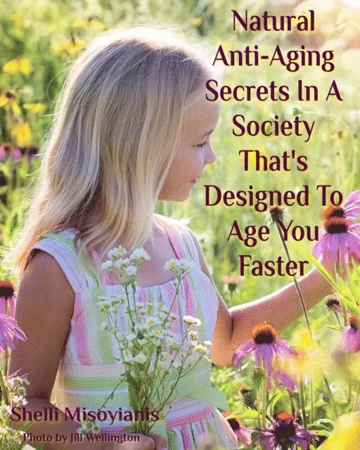 Natural Anti-Aging Secrets In A Society That's Designed To Age You Faster