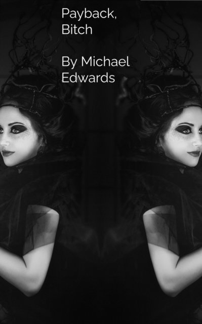 Michael Edwards - Payback, Bitch, E-bok
