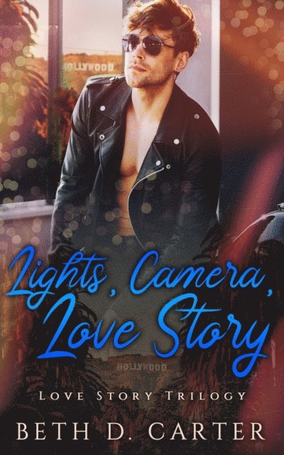 Beth D. Carter - Lights, Camera, Love Story, E-bok